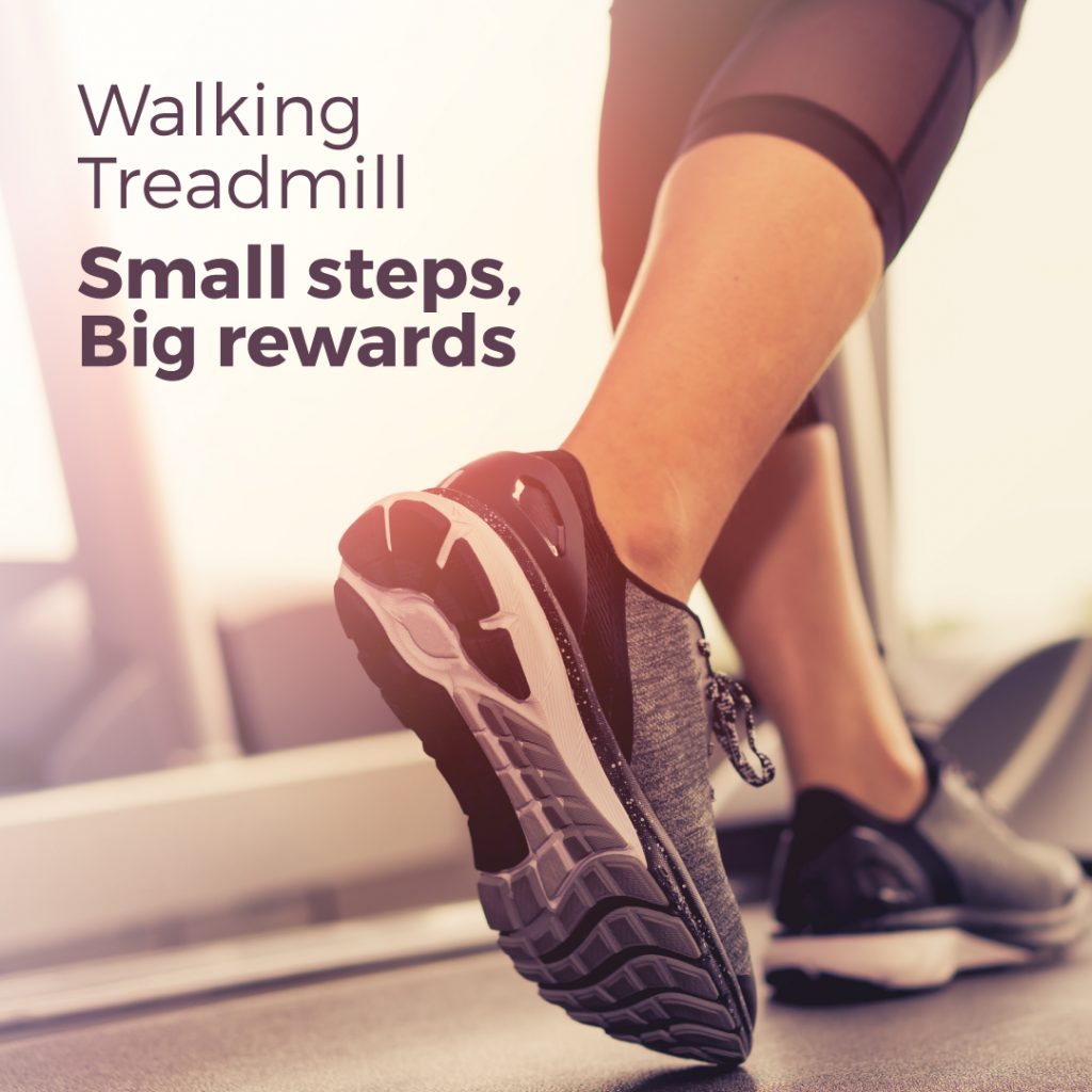 Walking treadmill - small steps, big rewards