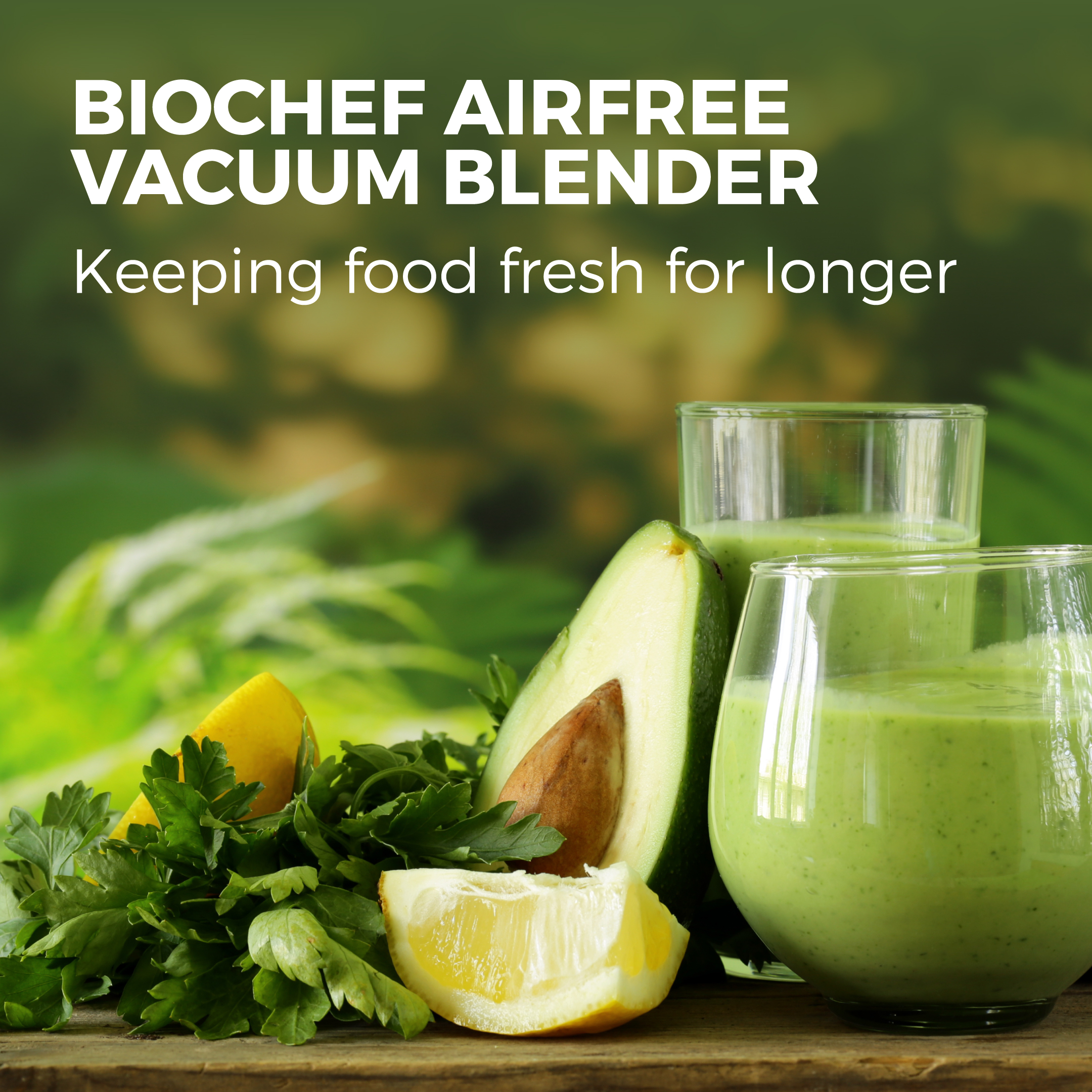 BioChef Airfree Vacuum Blender. Fresh food longer.