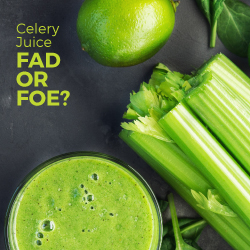 Celery Juice Craze - Fad or Foe?