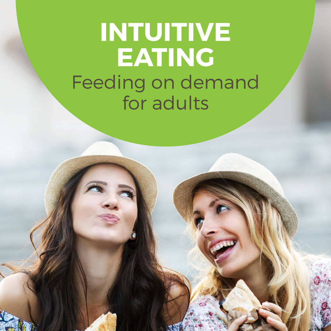 Intuitive Eating - feeding on demand for adults
