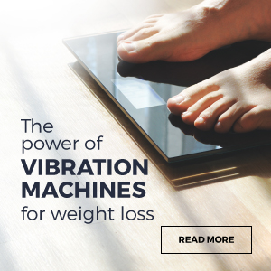 Power of Vibration Machines for Weight Loss